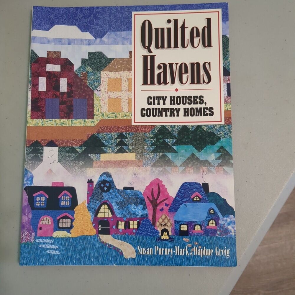 Quilted Havens: City Houses, Country Homes by Purney-Mark, Susan Quilt Patterns